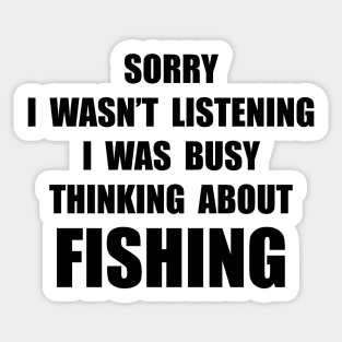 THINKING ABOUT FISHING Sticker